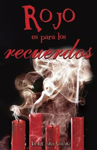 Rojo Es Para Los Recuerdos - Laurie Faria Stolarz