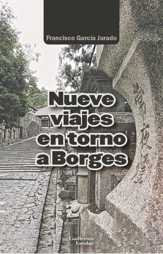 Nueve Viajes En Torno A Borges (libro Original)