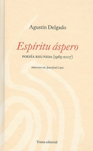 Espíritu Áspero. Poesía Reunida (1965-2007)