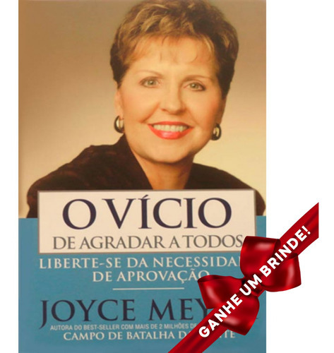 Livro O Vício De Agradar A Todos | Joyce Meyer | Cristão