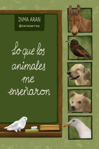 Libro Lo Que Me Enseñaron Los Animales, Edición En Español