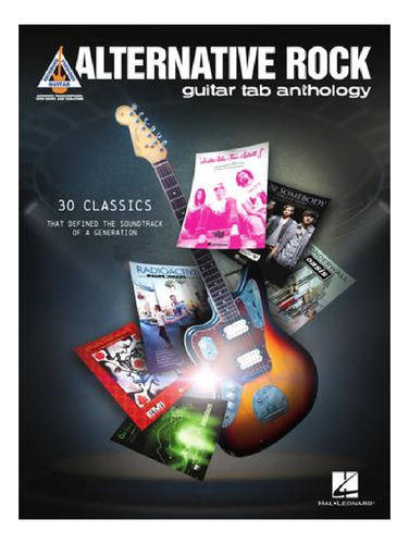 Alternative Rock Guitar Tab Anthology: 30 Classics That Defi