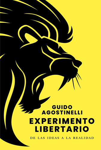 Experimento Libertario - Guido Agostinelli