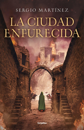 Libro: La Ciudad Enfurecida. Martinez, Sergio. Grijalbo S.a.