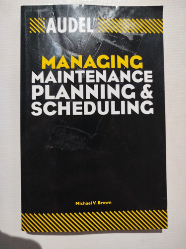 Libro Managing Maintenance Planning & Scheduling Michael V. 