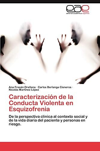 Libro: Caracterización De La Conducta Violenta En Esquizofre