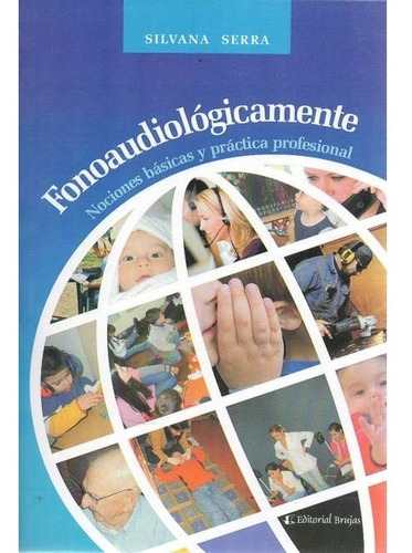 Fonoaudiologicamente Nociones Basicas Y Practica Profesional