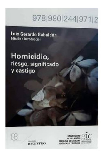 Homicidio, Riesgo, Significado Y Castigo. Gabaldón. Nuevo