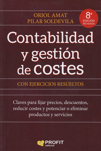 Contabilidad Y Gestión De Coste, 8 Edición - Oriol Amat