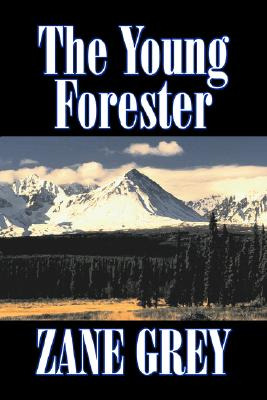 Libro The Young Forester By Zane Grey, Fiction, Western, ...