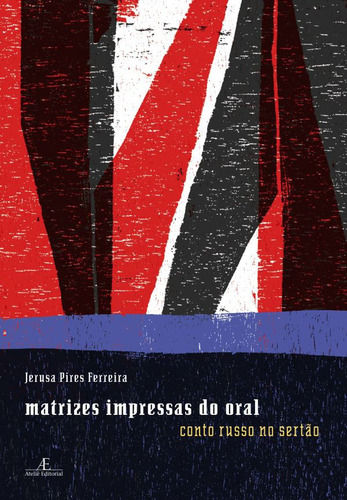 Matrizes Impressas Do Oral: Conto Russo No Sertão, De Ferreira, Jerusa Pires. Editora Ateliê Editorial Ltda - Epp, Capa Mole Em Português, 2014