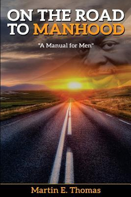 Libro On The Road To Manhood : A Manual For Men - Martin ...