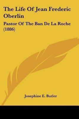 Libro The Life Of Jean Frederic Oberlin : Pastor Of The B...