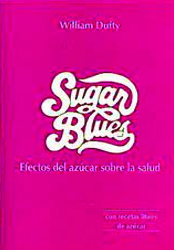 Sugar Blues - Dufty - Efectos Del Azucar En La Salud - Envio