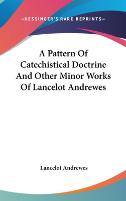 Libro A Pattern Of Catechistical Doctrine And Other Minor...