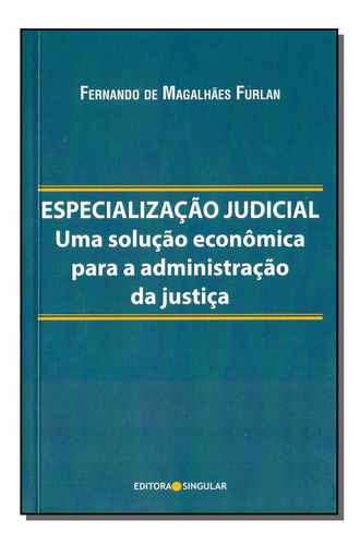 Libro Especializacao Judicial: Uma Solucao E P A Just De Fur