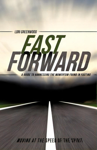 Fast Forward, De Greenwood, Lori. Editorial Xulon Pr, Tapa Blanda En Inglés