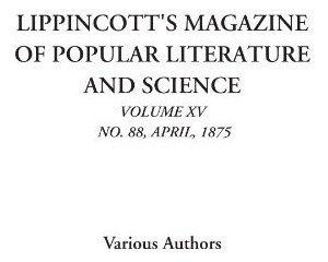 Lippincotts Revista De Literatura Popular Y Ciencia Volumen 