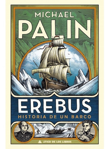 Erebus - Historia De Un Barco - Michael Palin - Atico Libro