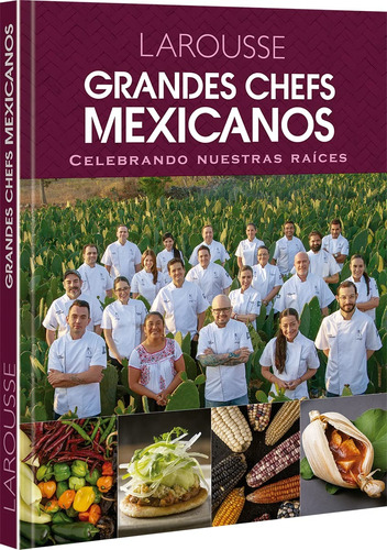 Libro Grandes Chefs Mexicanos - Celebrando Nuestras Raíces 