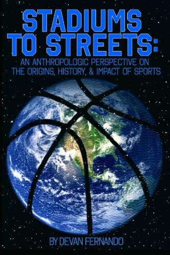 Libro: Stadiums To Streets: An Anthropological Perspective &