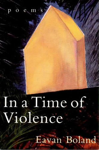 In A Time Of Violence, De Eavan Boland. Editorial Ww Norton Co, Tapa Blanda En Inglés