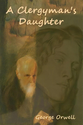 A Clergyman's Daughter, De Orwell, George. Editorial Bibliotech Pr, Tapa Blanda En Inglés