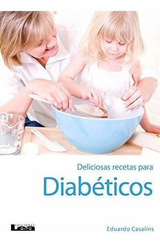 Libro : Deliciosas Recetas Para Diabéticos 2º Ed  -...