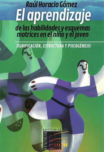 El Aprendizaje De Las Habilidades Y Esquemas Motrices En ...