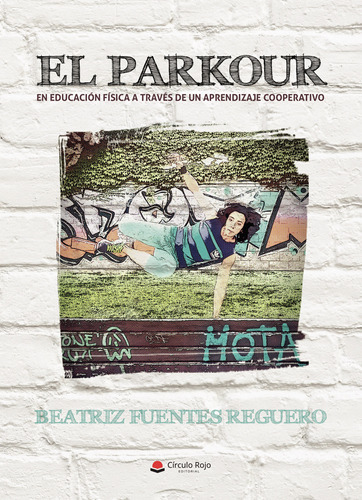 El Parkour, De Fuentes Reguero  Beatriz.. Grupo Editorial Círculo Rojo Sl, Tapa Blanda, Edición 1.0 En Español