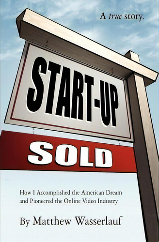 Start-up Sold, De Matthew Wasserlauf. Editorial Createspace Independent Publishing Platform, Tapa Blanda En Inglés