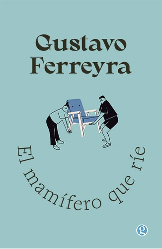 El Mamífero Que Ríe - Gustavo Ferreyra