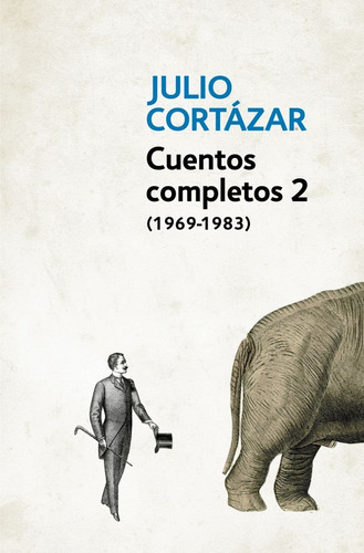 Cuentos Completos 2 (1969-1983) - Julio Cortazar