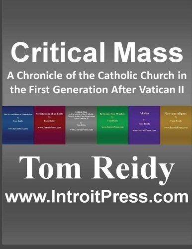 Critical Mass A Chronicle Of The Catholic Church In The Firs