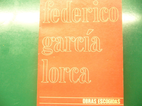 Federico Garcia Lorca Obras Escogidas 1°edicion