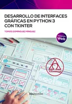 Comprar Libro Desarrollo  Interfaces Gráficas En Python 3 C\u002F Tkinter