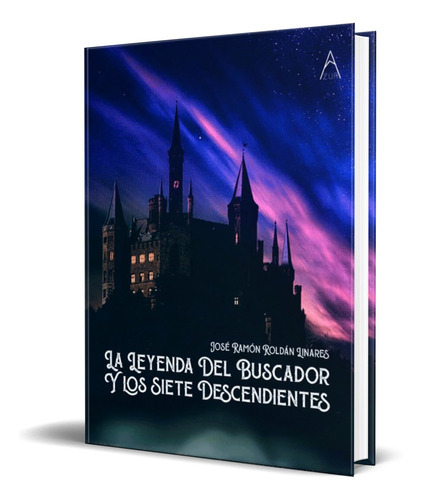 La Leyenda Del Buscador Y Los Siete Descendientes, De Jose Ramon Roldan. Editorial Azur Grupo Editorial, Tapa Blanda En Español, 2020
