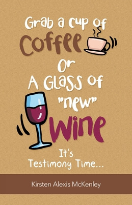 Libro Grab A Cup Of Coffee Or A Glass New Wine: It's Test...