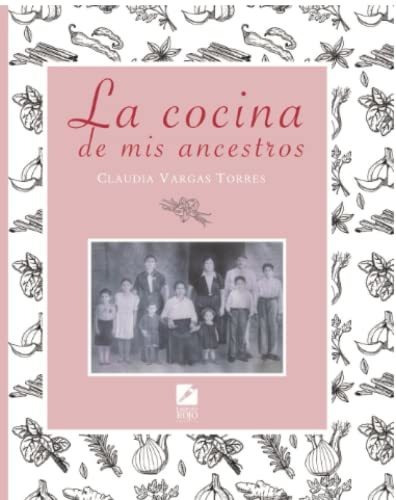 Libro : La Cocina De Mis Ancestros. - Vargas Torres,...