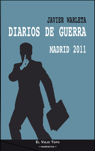 Libro Diarios De Guerra. Madrid 2011 - Warleta, Javier