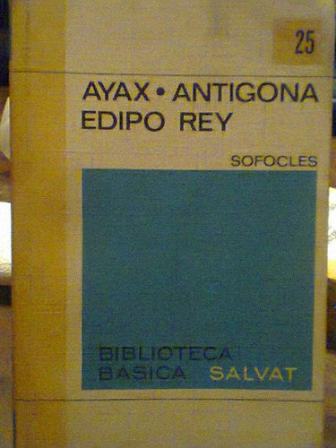 Ayax - Antigona - Edipo Rey. Sofocles. Salvat Biblioteca Bas