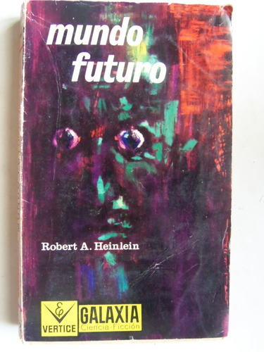 Mundo Futuro Robert A. Heinlein Galaxia Ciencia Ficcion