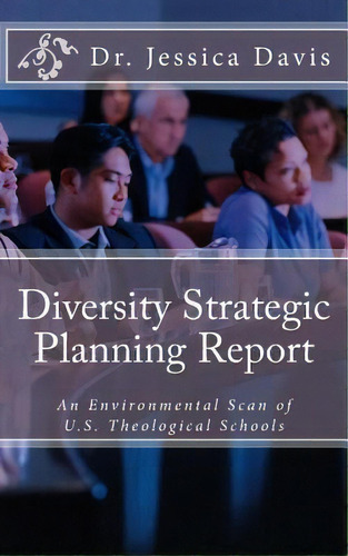 Diversity Strategic Planning Report, De Dr Jessica Davis. Editorial Faith Public Policy Institute Inc, Tapa Blanda En Inglés