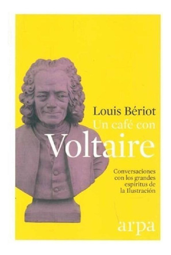 Libro - Un Cafe Con Voltaire Conversaciones Con Los Grandes