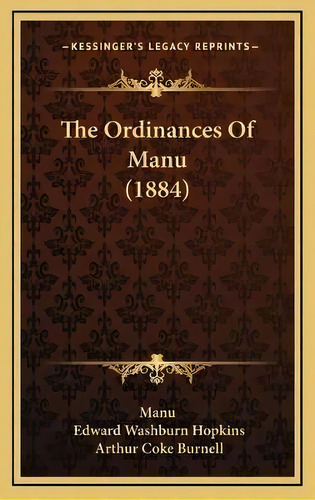 The Ordinances Of Manu (1884), De Manu. Editorial Kessinger Publishing, Tapa Dura En Inglés