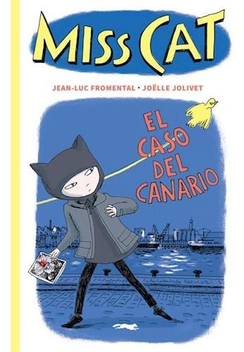 Libro Miss Cat 1. El Caso Del Canario - Fromental, Jean-luc