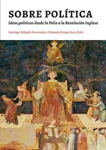 Comprar Sobre Polãâtica, De Delgado Fernández Y Otros, Santiago. Editorial Comares, Tapa Blanda En Español