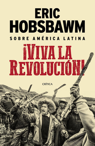 Viva La Revolución De Eric Hobsbawm - Crítica