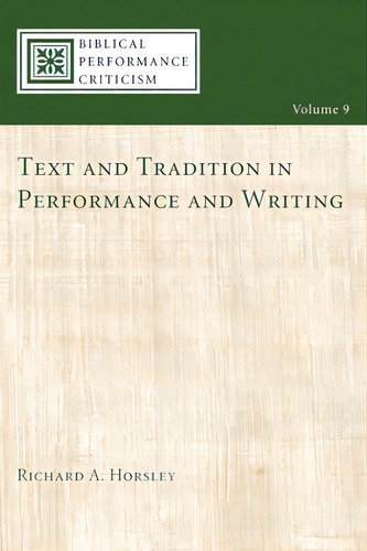 Text And Tradition In Performance And Writing, De Horsley, Richard A.. Editorial Cascade Books, Tapa Dura En Inglés