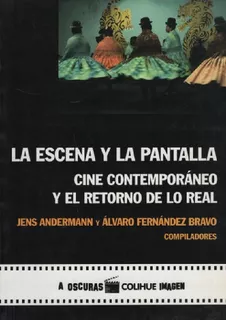 La Escena Y La Pantalla - Andermann, Fernandez Bravo